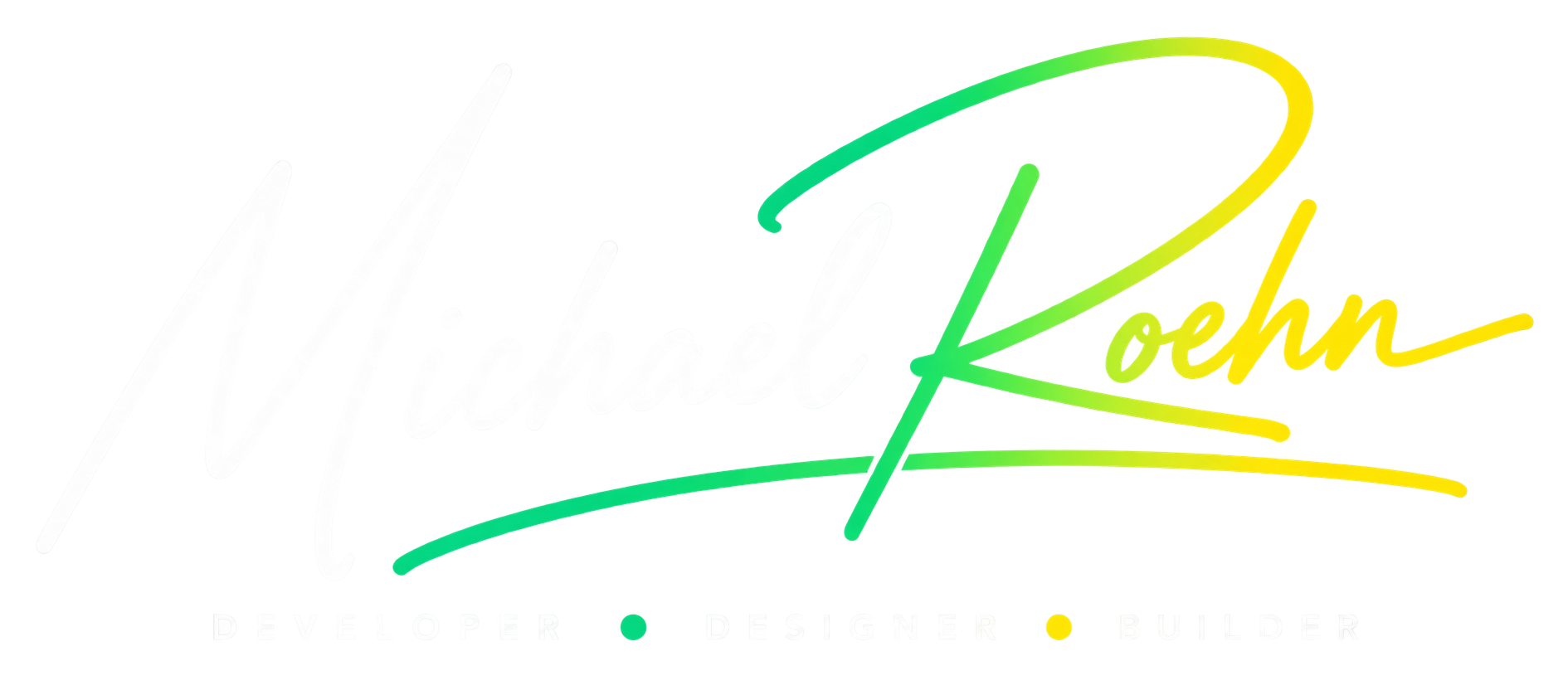 Michael Roehn — Developer, Designer, Builder